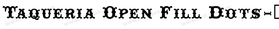 Taqueria Open Fill Dots字体转换